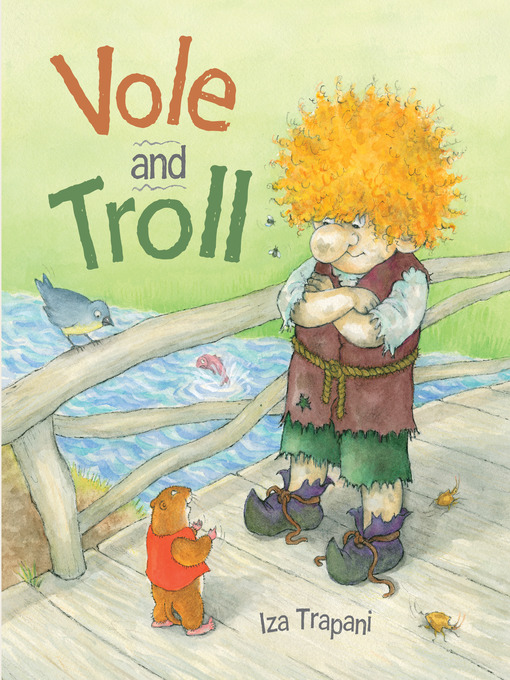 Title details for Vole and Troll by Iza Trapani - Wait list